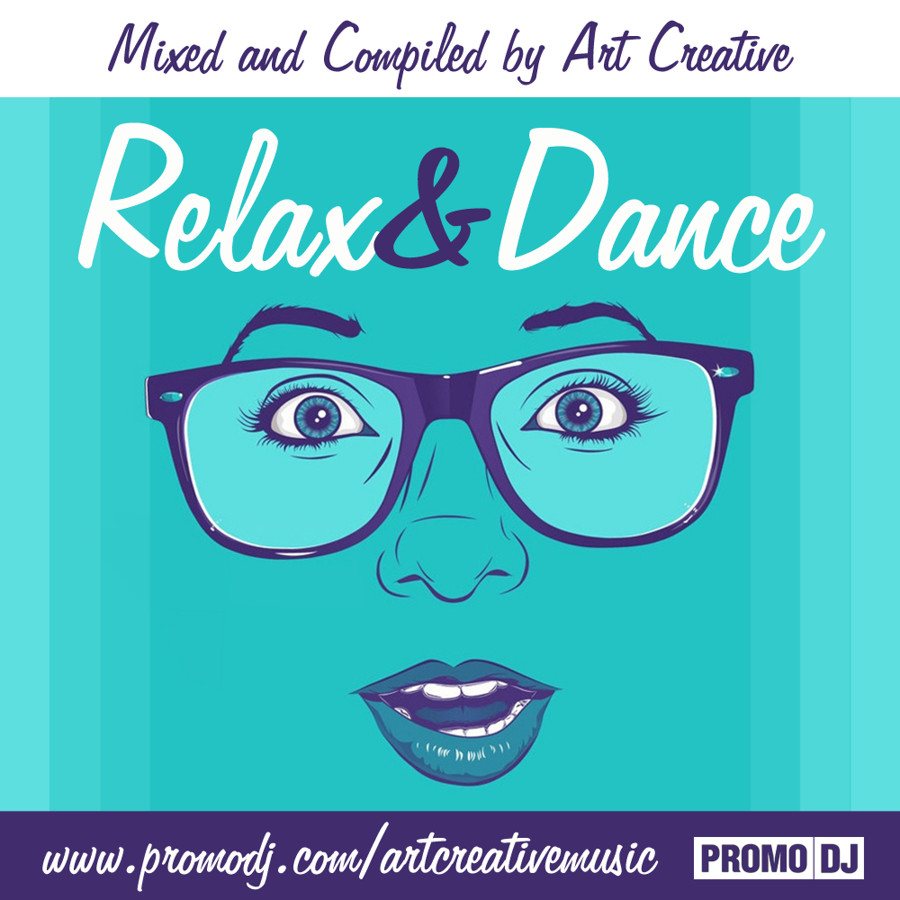 Relax & Dance - Mixed and Compiled by Art Creative (Promo, December 2015)