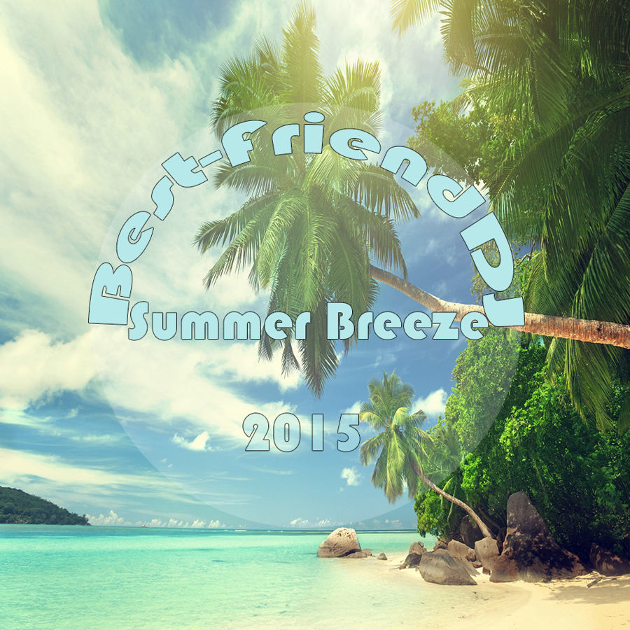 Best-FriendDJ - Summer Breeze 2015 episode artwork