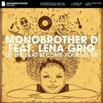 Monobrother D feat. Lena Grig - Let the beat become your lover (original mix) episode artwork
