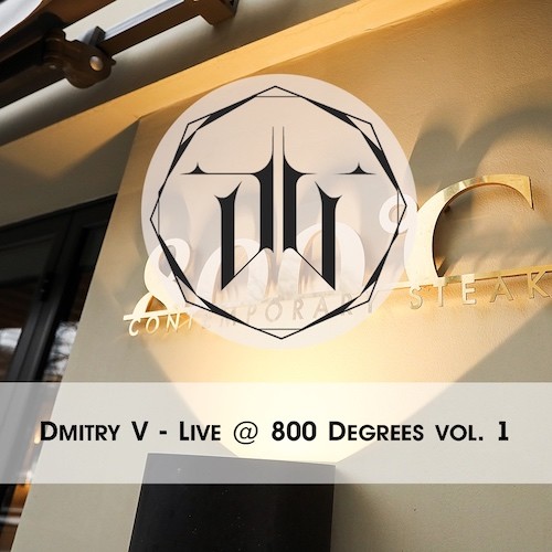 Dmitry V - Live @ 800 Degrees vol. 1