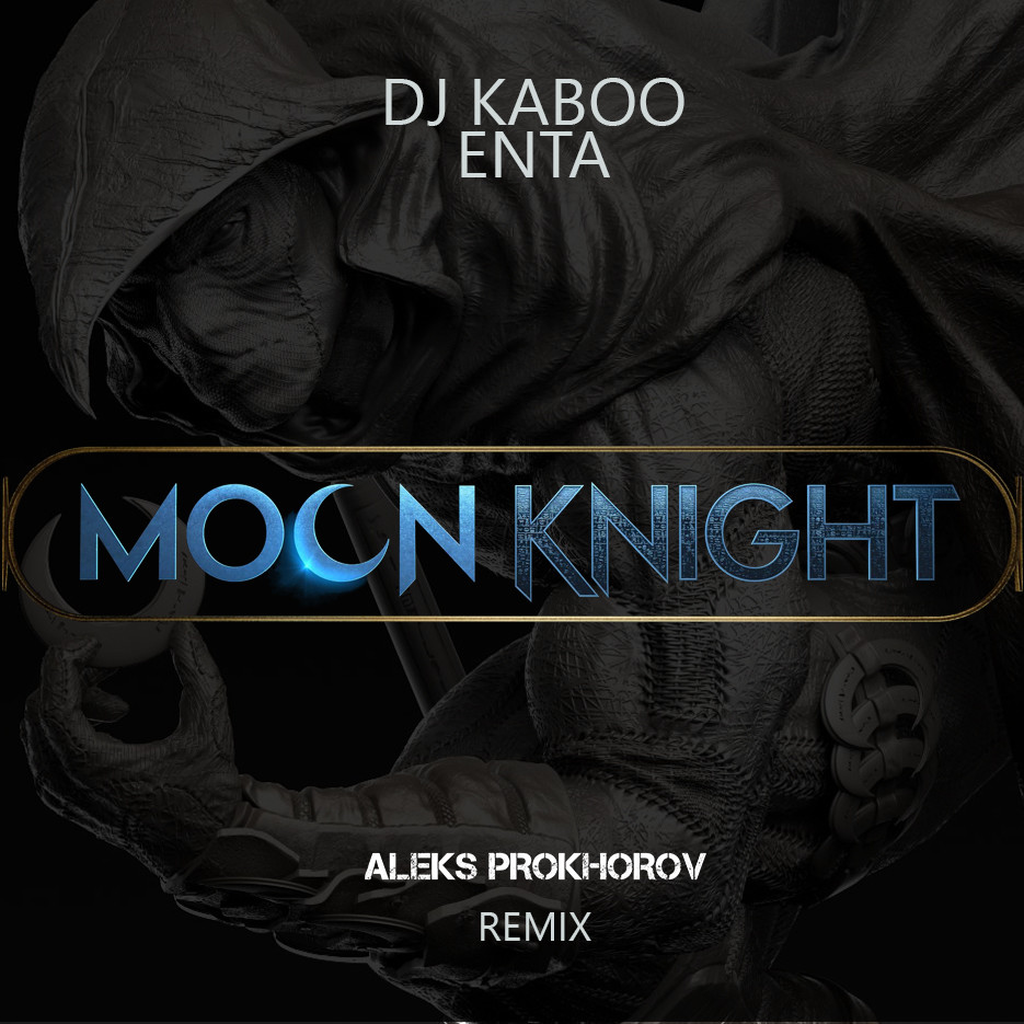 Dj Kaboo - Enta Moon knight (Aleks Prokhorov Remix)