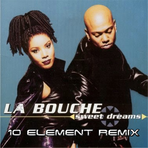 La Bouche - Sweet Dreams (10 Element Remix INSTRUMENTAL DUB)