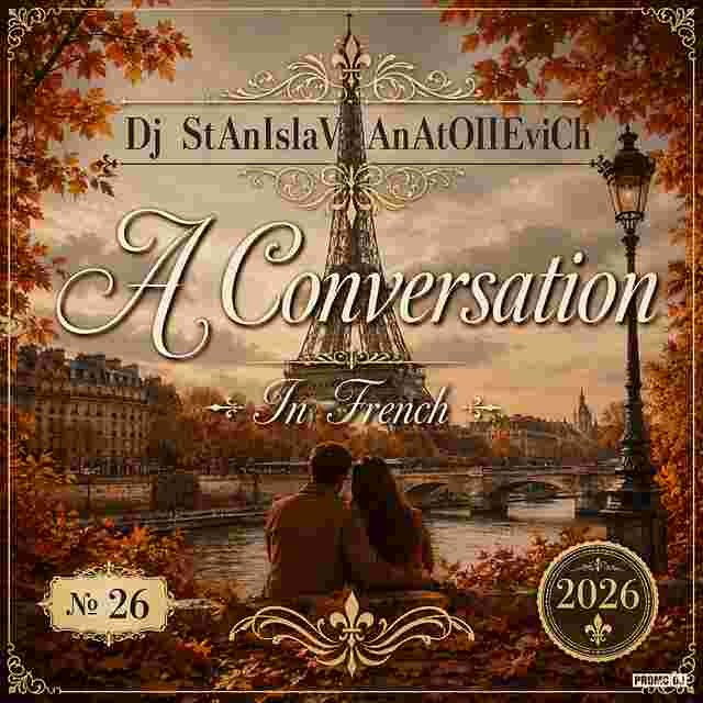 Dj StAnIslaV AnAtOlEvICh- A Сonversation In French № 26 2026 episode artwork