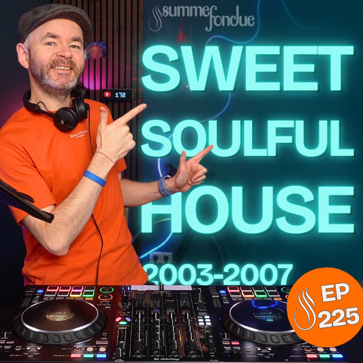 Sweet & Soulful: Mid-2000s Vocal House Selection | Summer Fondue #225 episode artwork