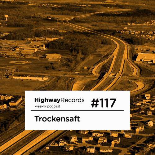 Highway Podcast #117 — Trockensaft