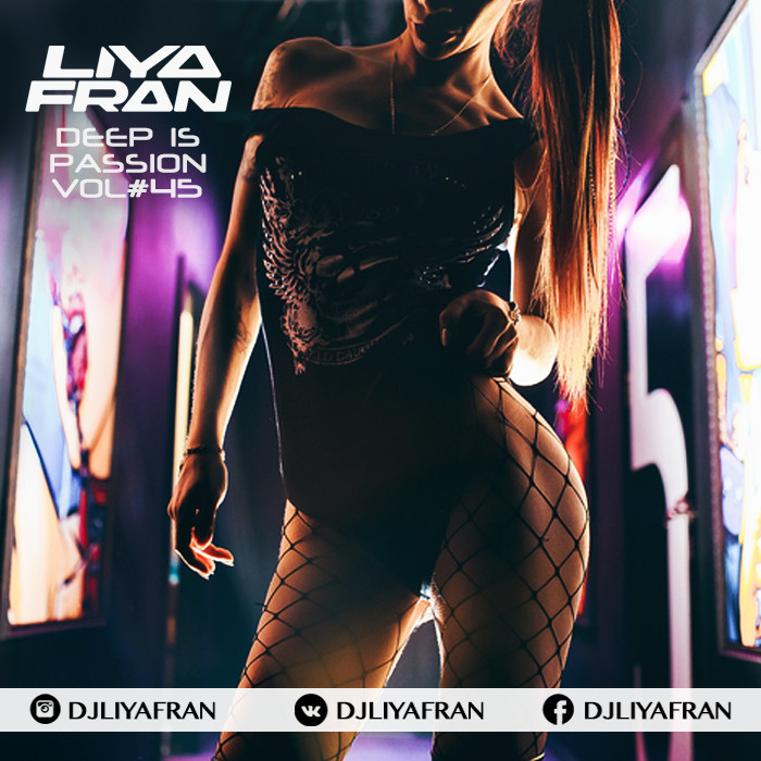 LIYA FRAN - DEEP IS PASSION VOL.45 episode artwork