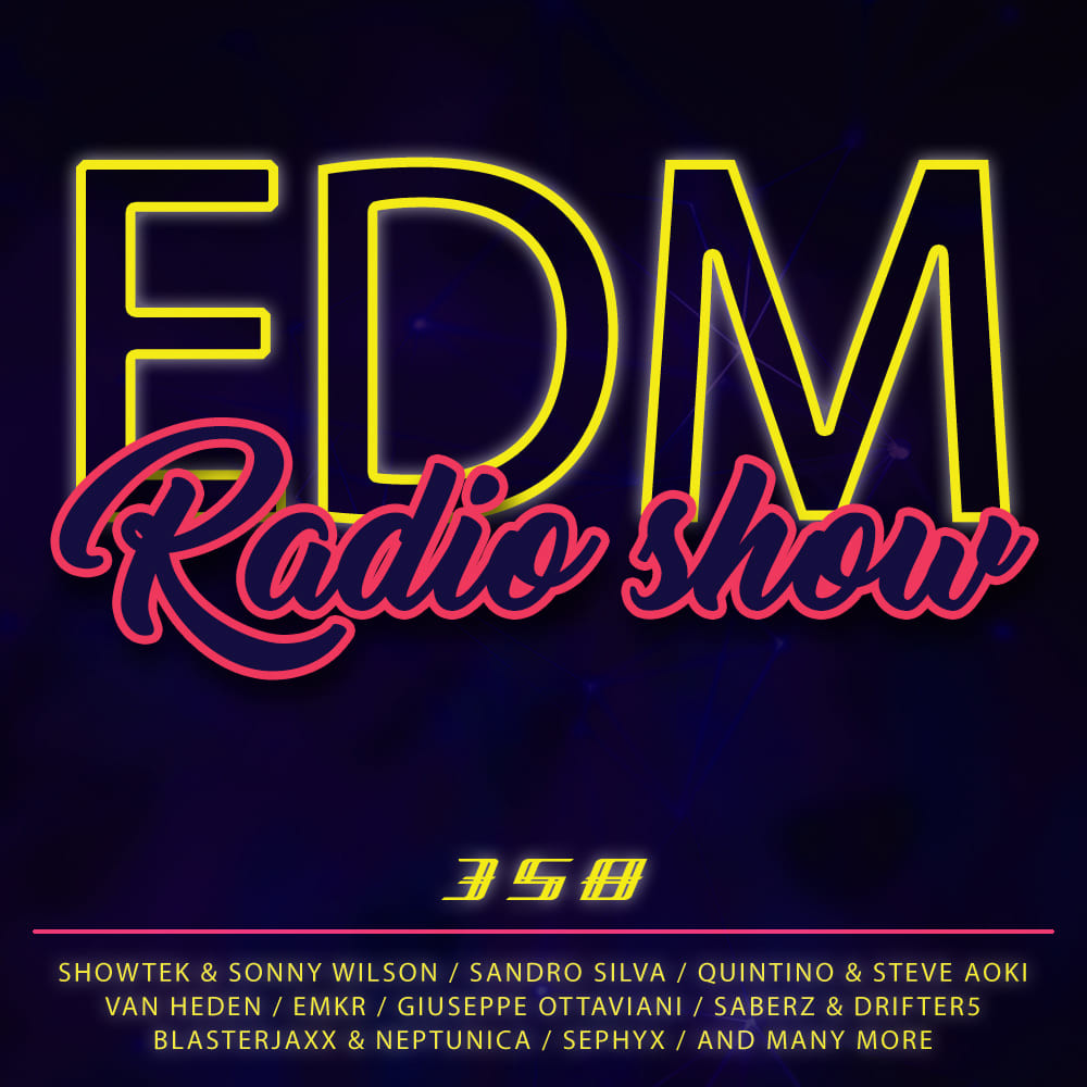 EDM Radio Show #358