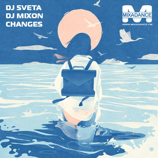 Dj Sveta and Dj Mixon - Changes 2016