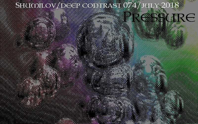 Shumilov - Deep Contrast 074 Pressure [July 2018] episode artwork
