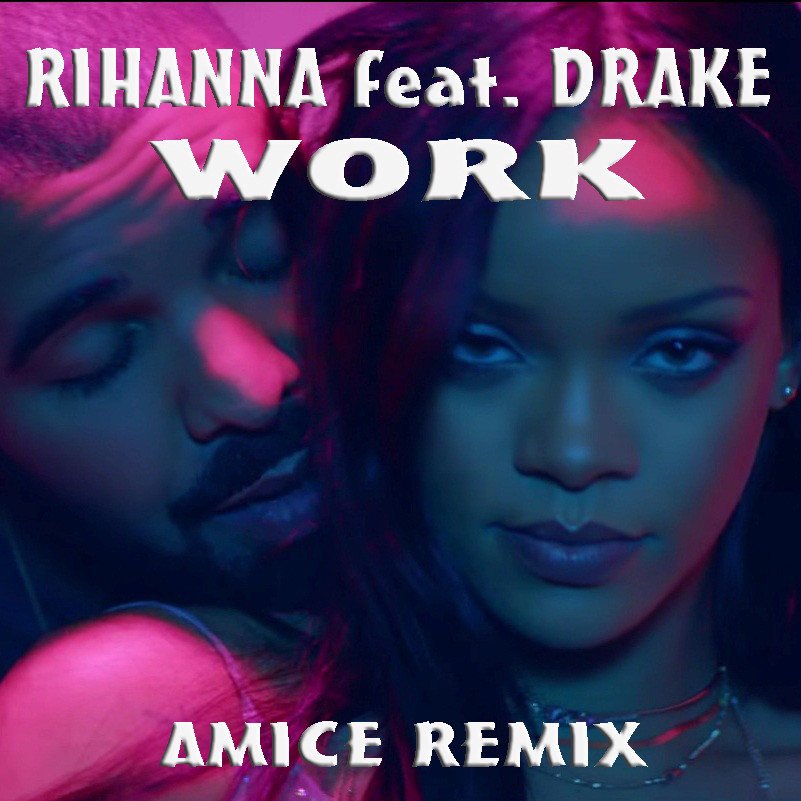 Work mp3. Рианна Drake work. Рианна work work. Work Rihanna feat. Drake. Rihanna feat.