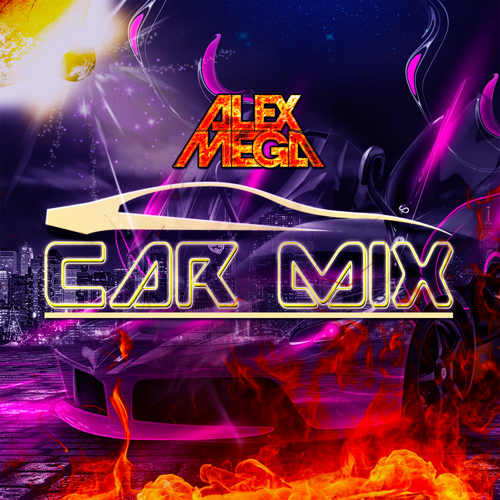 DJ Alex Mega - Car Mix - 2021