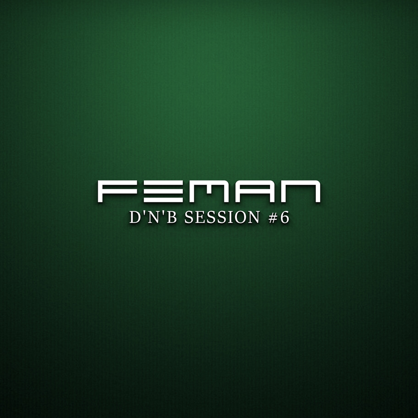 FEMAN - D'N'B Session #6 episode artwork
