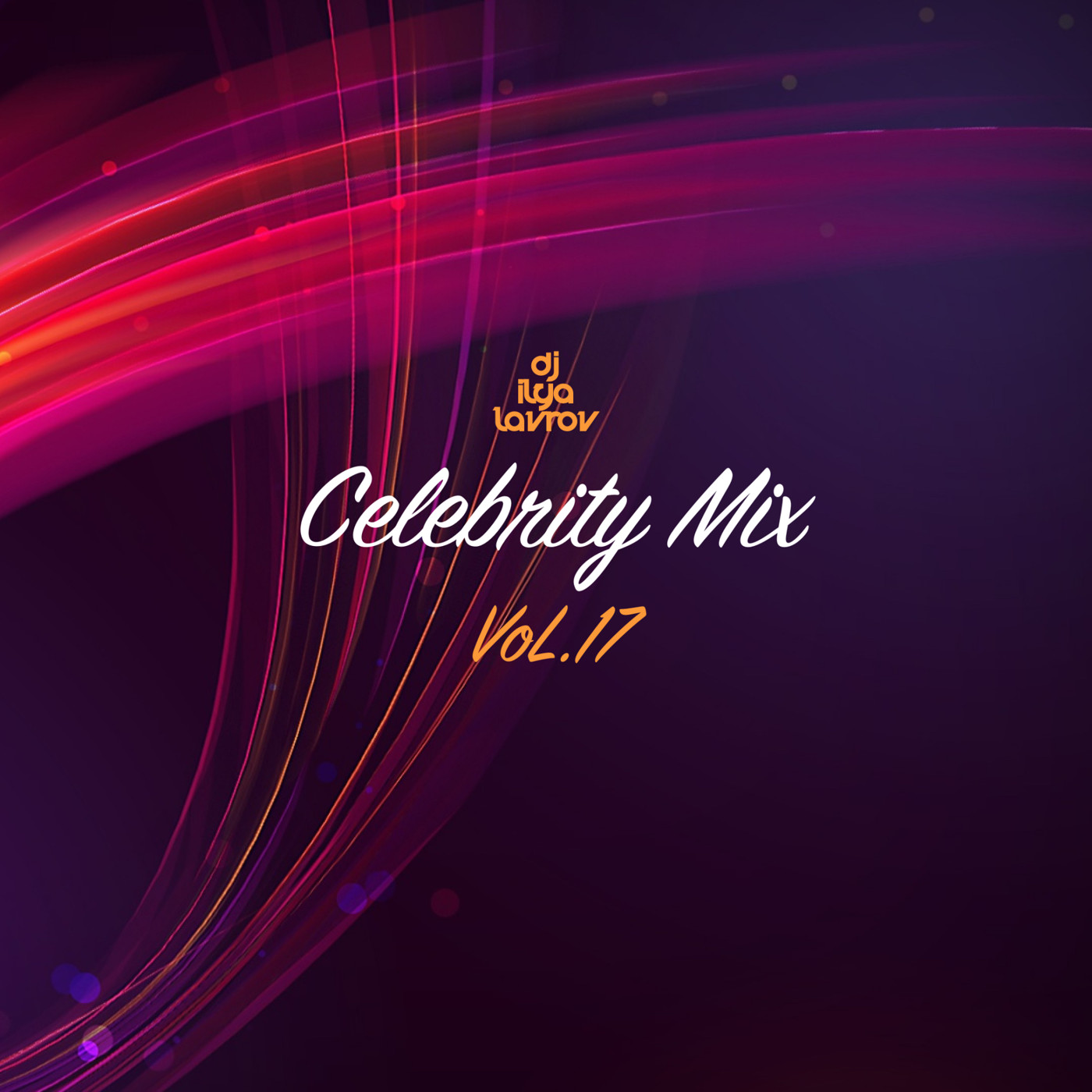 DJ ILYA LAVROV - CELEBRITY MIX (vol.17)