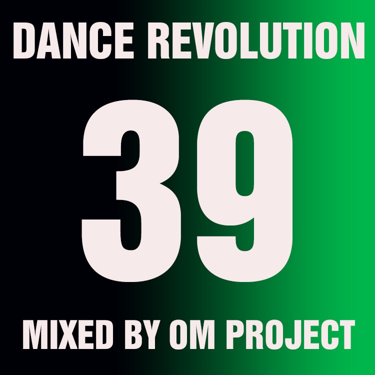 OM Project - Dance Revolution Vol.39 (Апрель,2017)