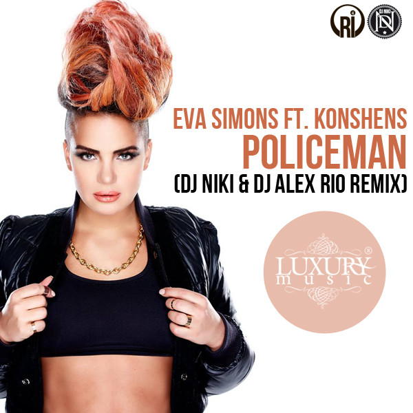 Eva Simons Ft Konshens Policeman Dj Niki Dj Alex Rio Remix Dj Niki