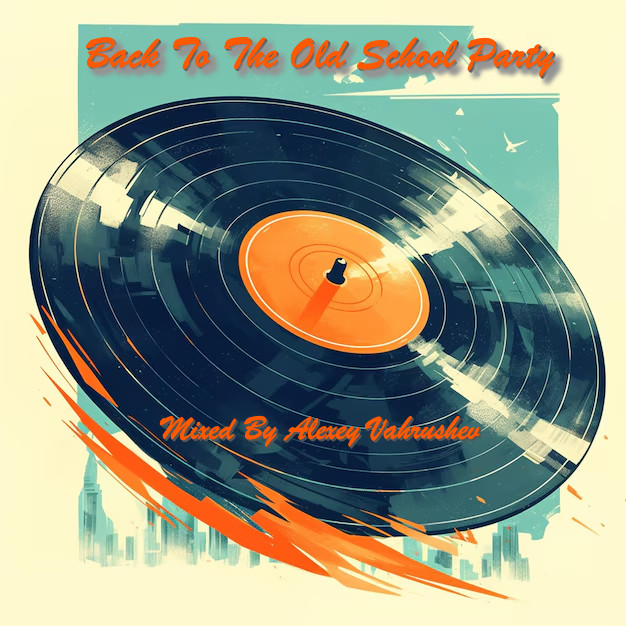 Back To The Old School Party - Mixed By Alexey Vahrushev
