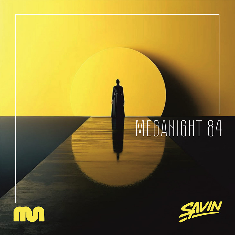 Savin - MegaNight #84 episode artwork