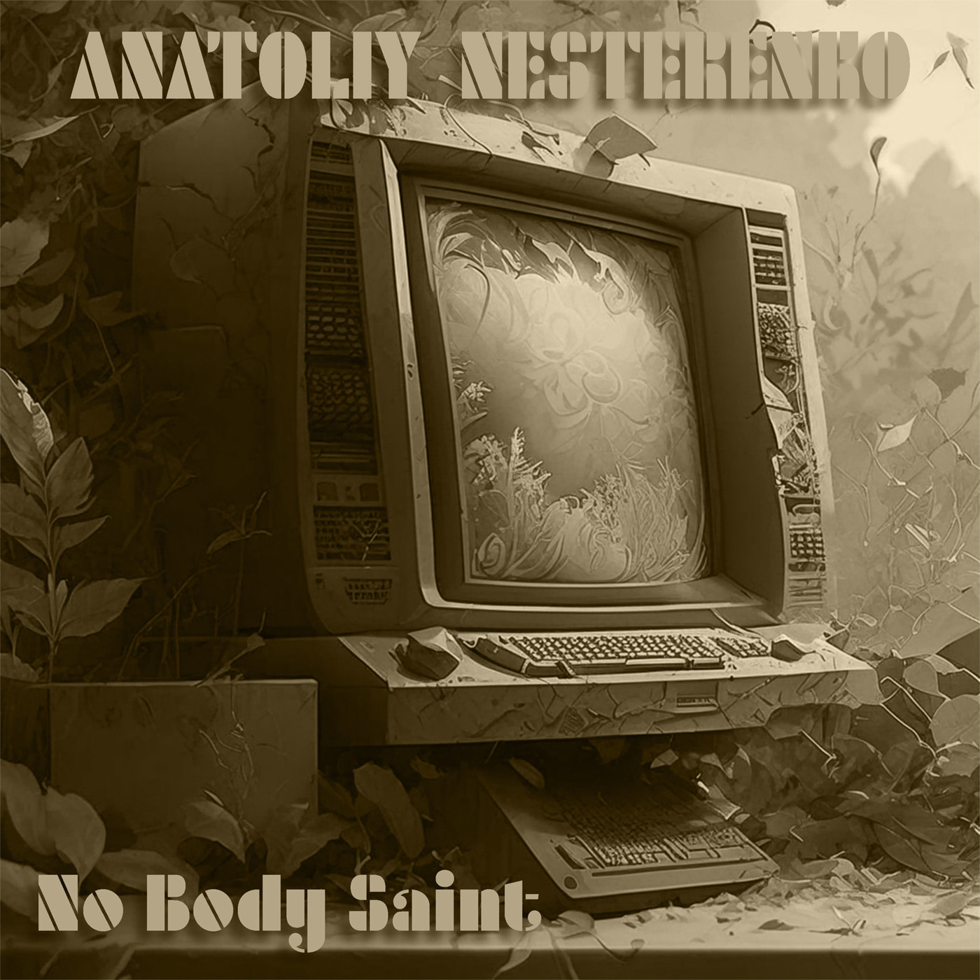Anatoliy Nesterenko-No Body Saint Anatoliy Nesterenko-No Body Saint