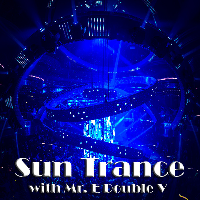 Sun Trance with Mr. E Double V Episode-3 (13-07-2017) episode artwork