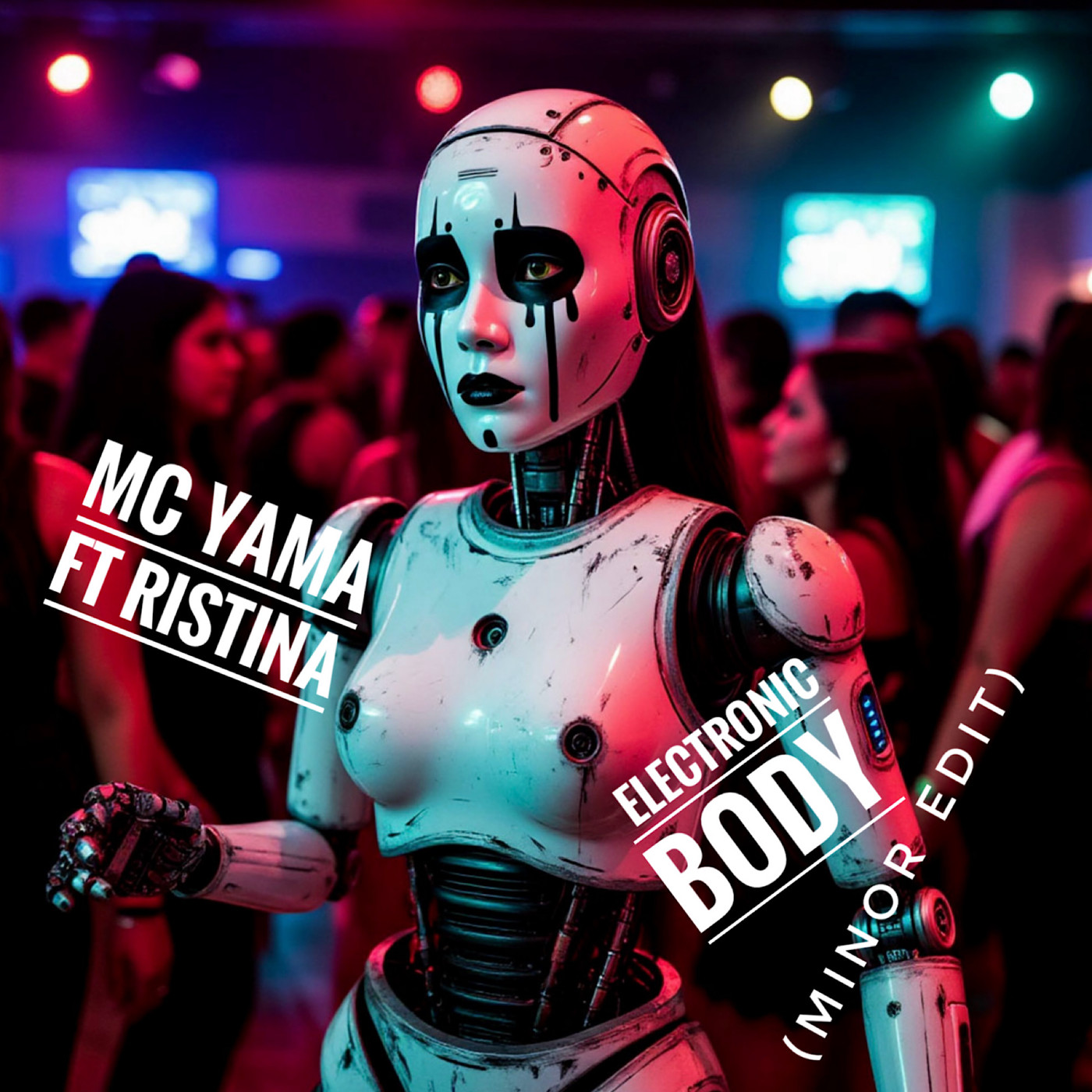 MC Yama ft Ristina - Electronic Body (Minor Edit)