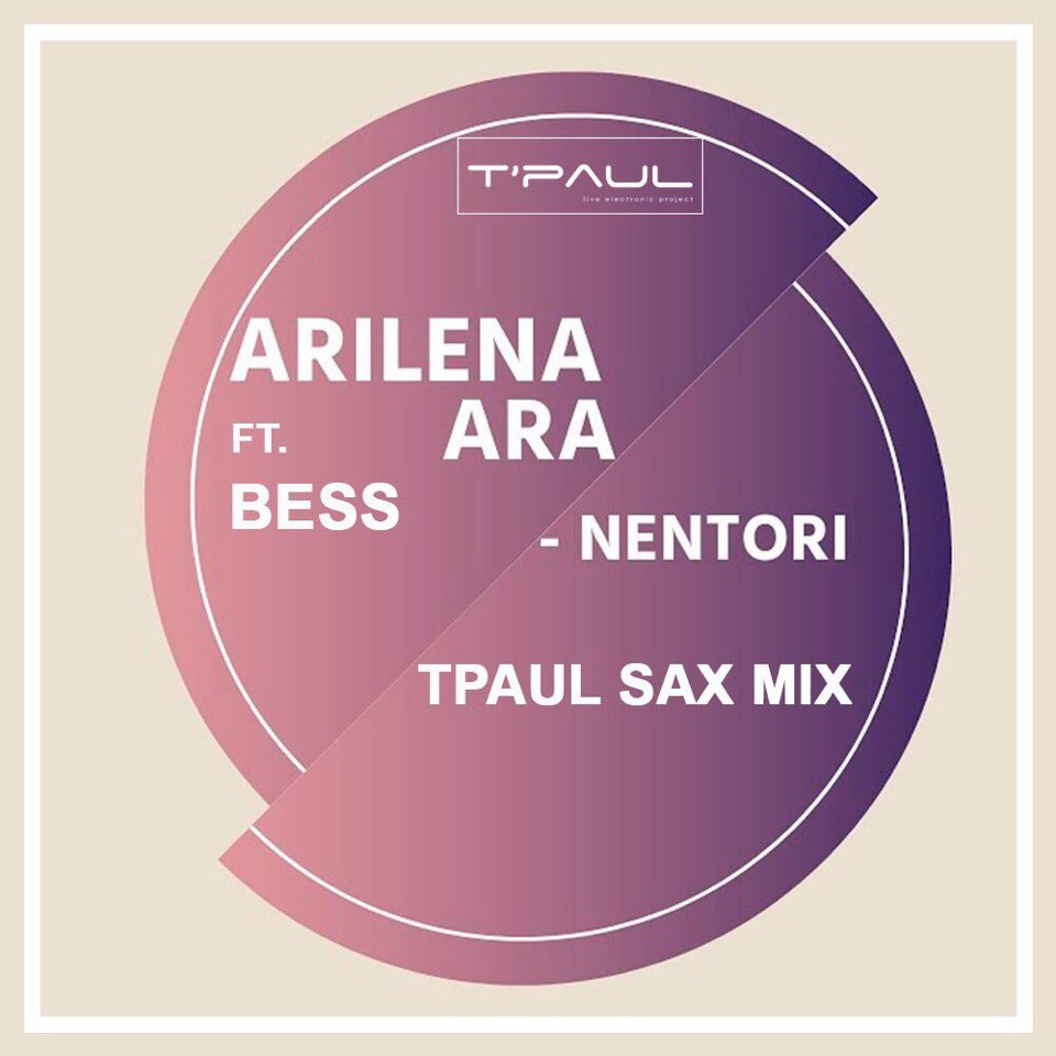 Arilena Ara ft. Bess – Nentori (TPaul Sax Radio Mix) - TPaul - Подкаст –  Podtail