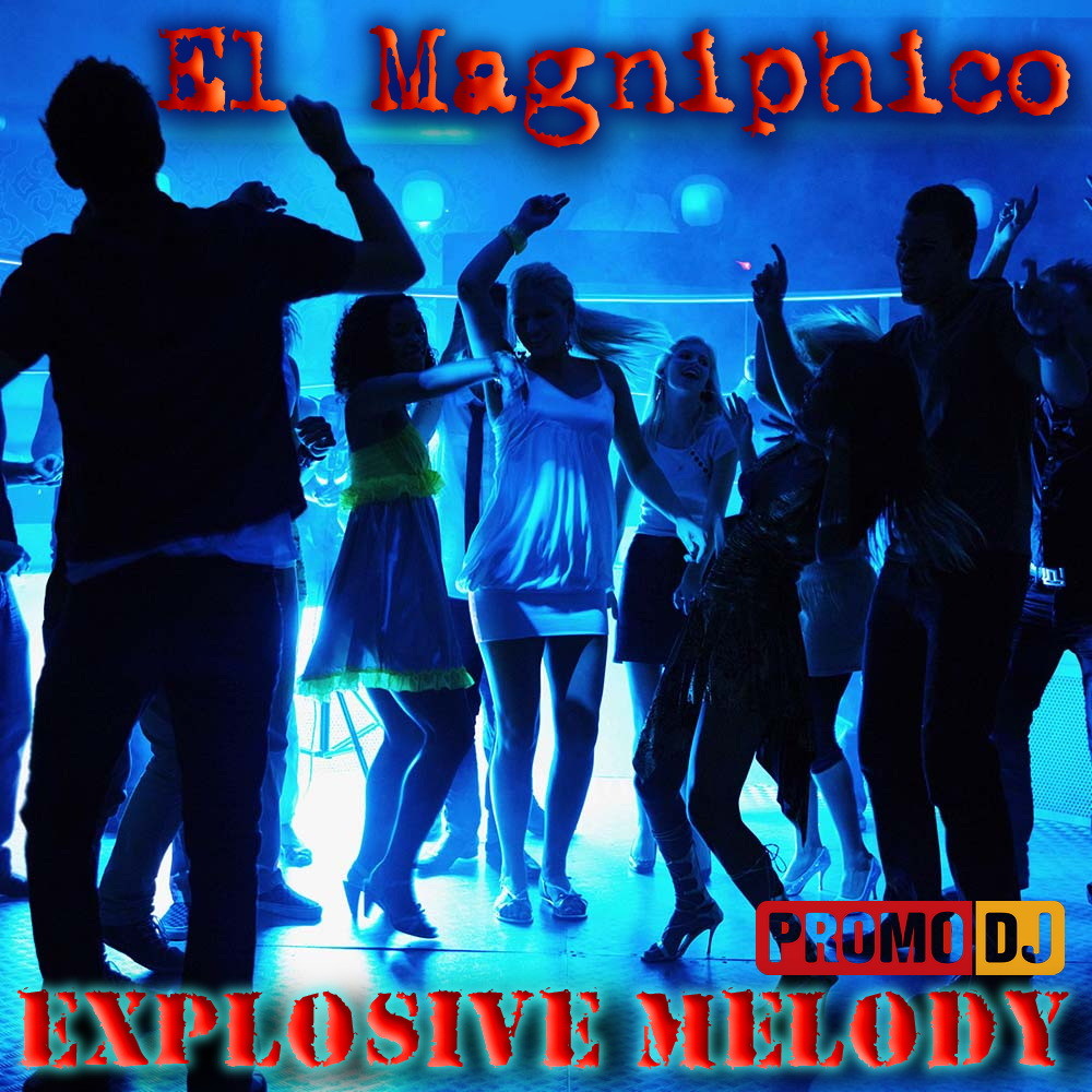 El Magniphico - Explosive Melody #027 (September 2025) El Magniphico - Explosive Melody #027 (September 2025)