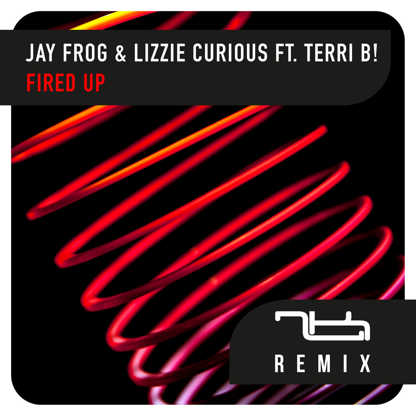 Jay Frog & Lizzie Courius Ft Terry B! - Fired Up (DJ2k Remix) Jay Frog & Lizzie Courius Ft Terry B! - Fired Up (DJ2k Remix)