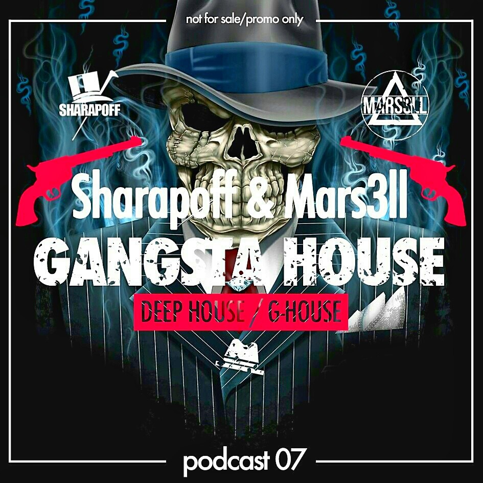 Sharapoff & Mars3ll - Gangsta House (Podcast 07) episode artwork