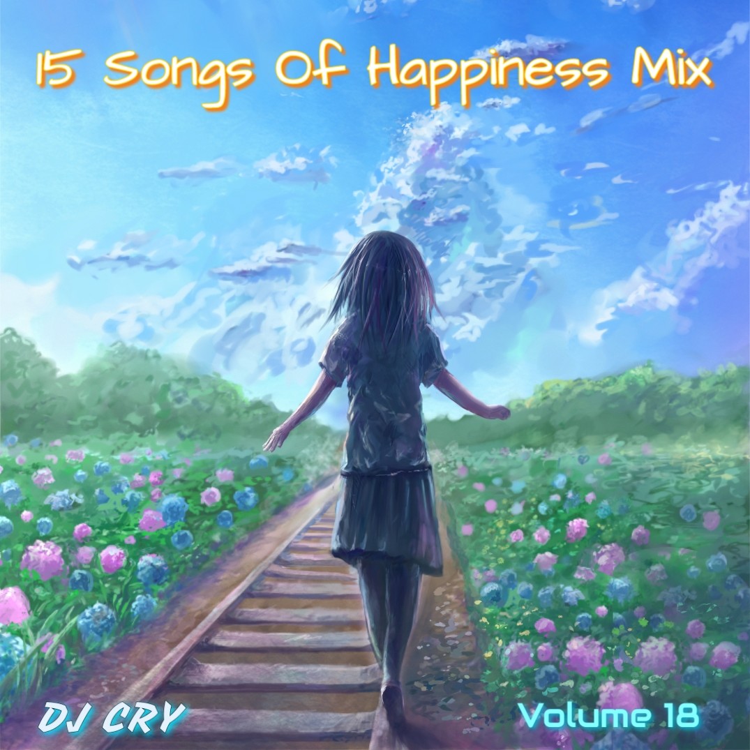 DJ Cry - 15 Songs Of Happiness Mix 18