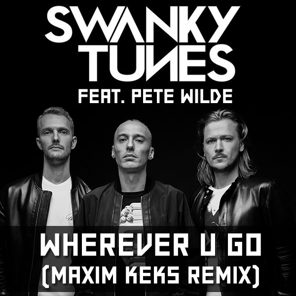 Tunes feat. Группа Swanky Tunes. Pete Wilde. Swanky Tunes - wherever u go. Pete Wilde певец.