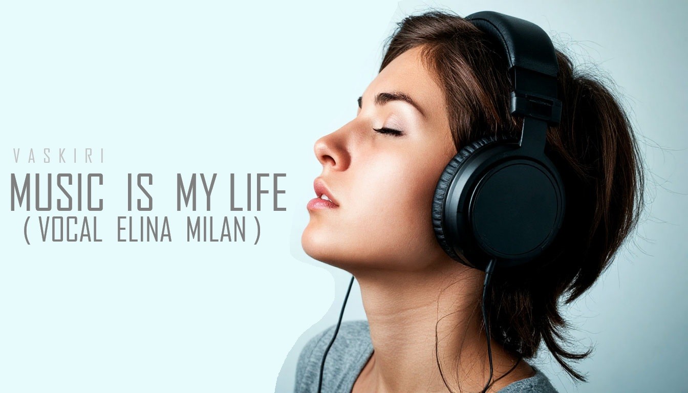 Vaskiri - Music is my life ( Вокал Elina Milan )