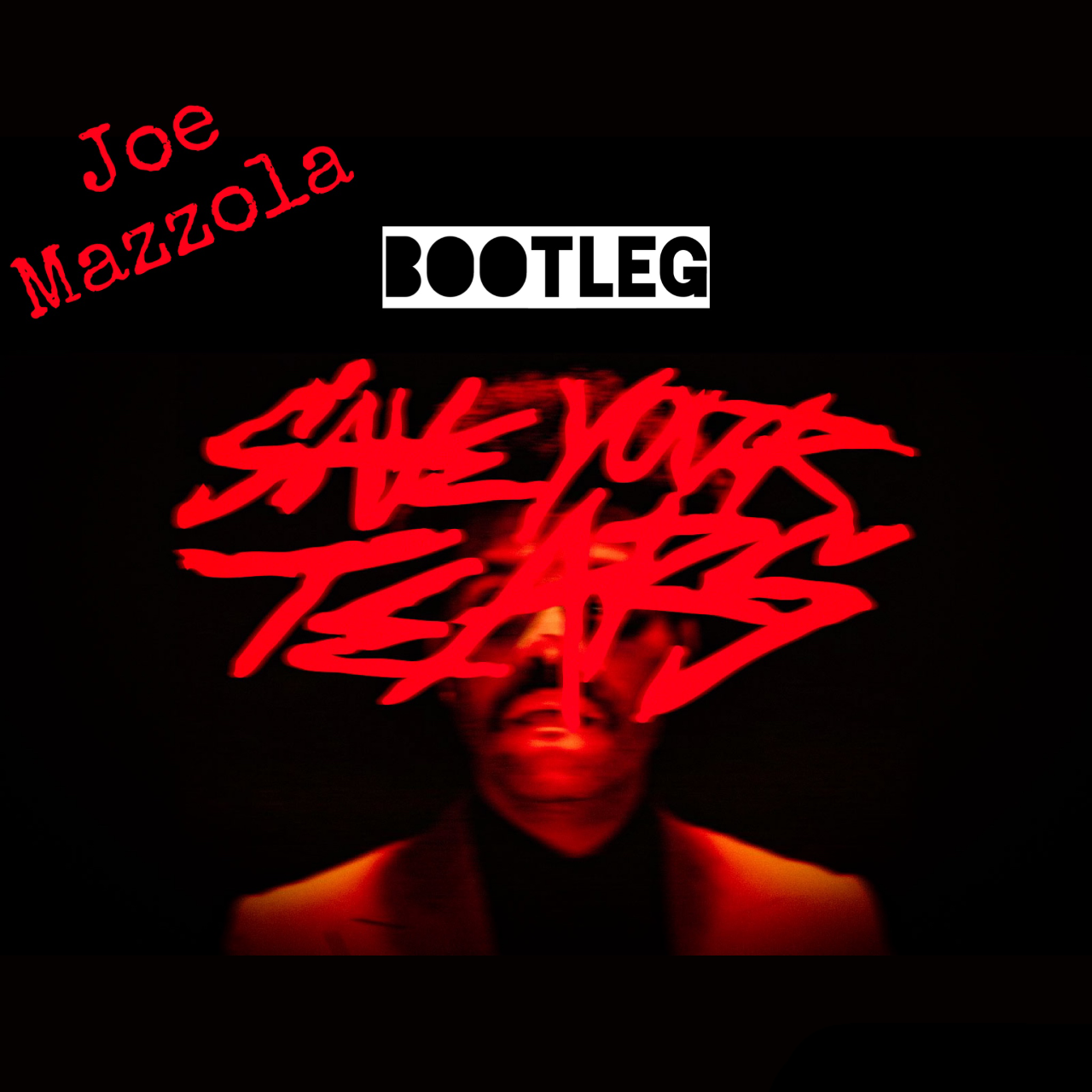 The Weeknd Save Your Tears Joe Mazzola Bootleg Joe Mazzola