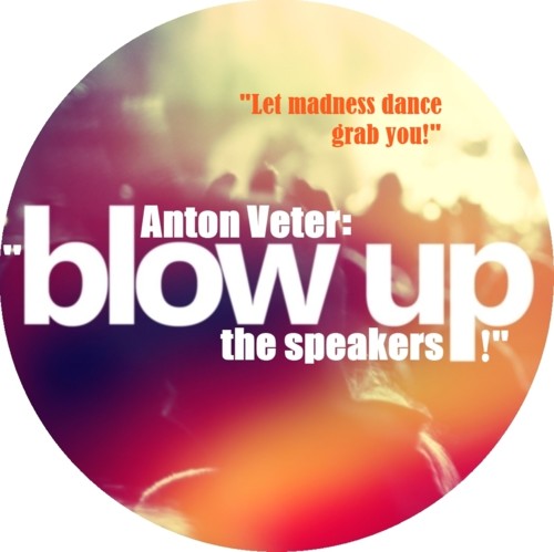 Anton Veter - Blow up the speakers! 005 (with jingles) episode artwork