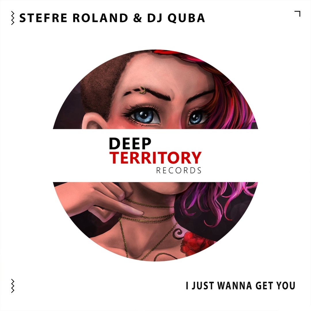 Stefre Roland & Dj Quba - I Just Wanna Get You