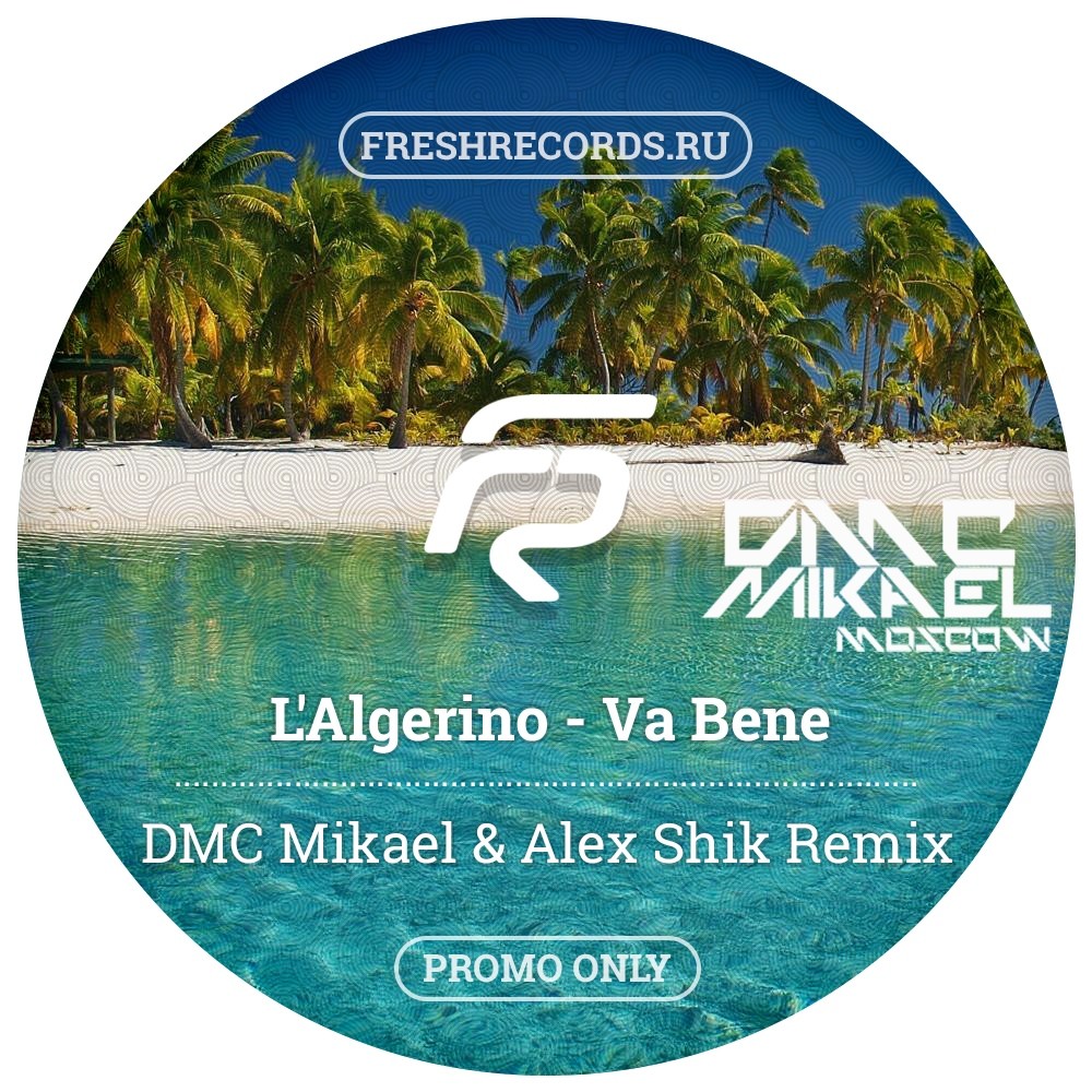 Freshrecords. DMC Mikael. Va bene. Va bene перевод