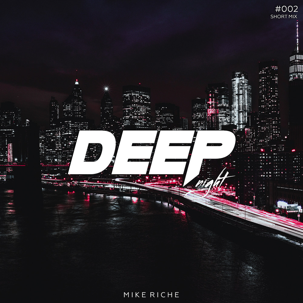 MIKE RICHE - DEEP NIGHT #002 [Short Mix]