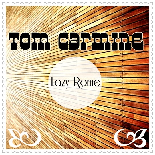 Tom Carmine Lazy Rome (Original Mix)