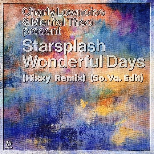 Charly Lownoise & Mental Theo present Starsplash - Wonderful Days (Hixxy Remix) (So.Va. Edit) episode artwork