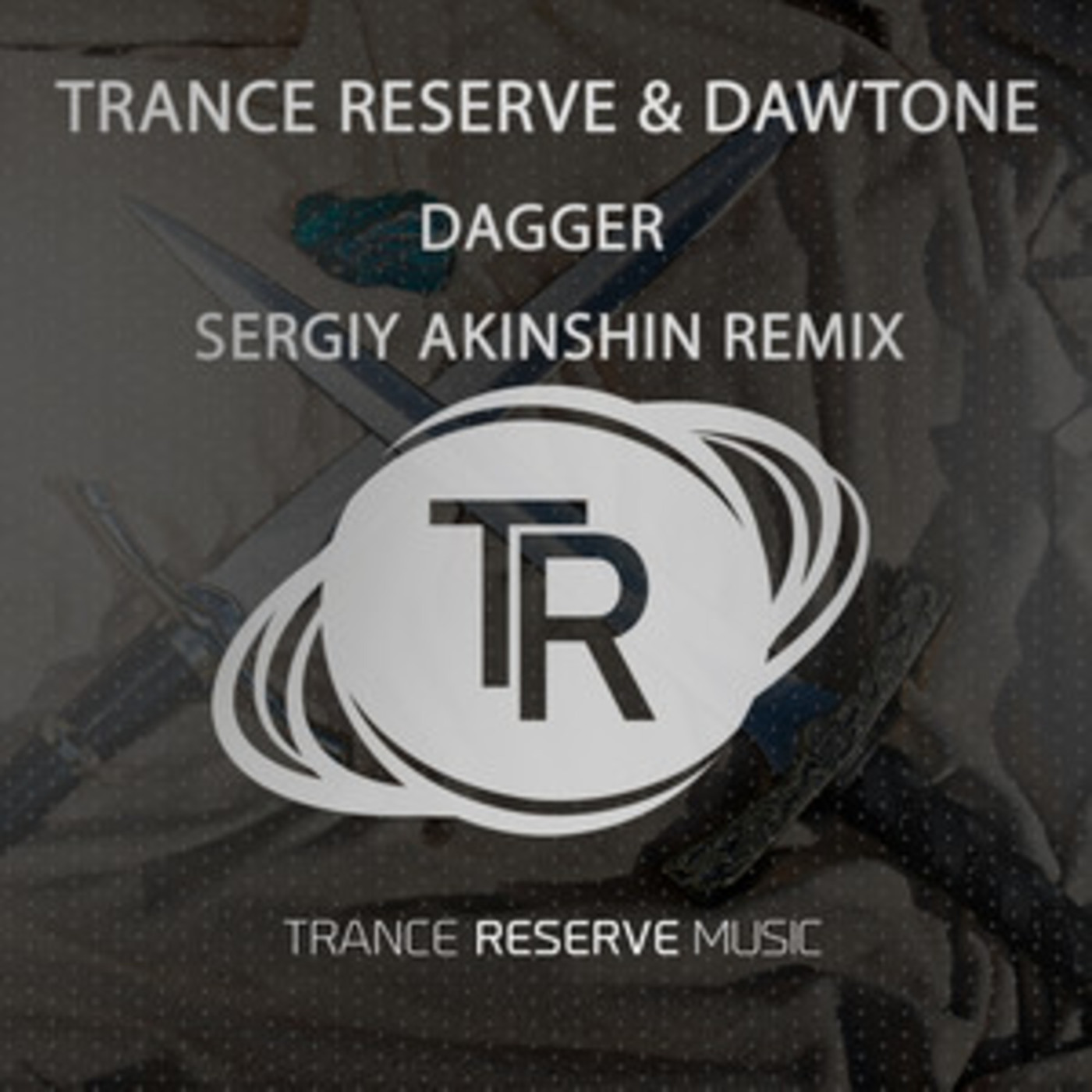 Trance Reserve & DawTone - Dagger (Sergiy Akinshin Remix)