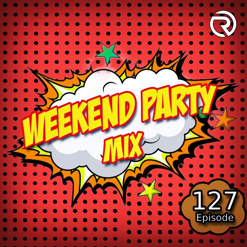 DJ Ramirez - Weekend Party [Mix 127] #127