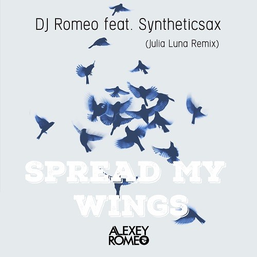 DJ Romeo feat Syntheticsax - Spread My Wings (Julia Luna Remix) episode artwork