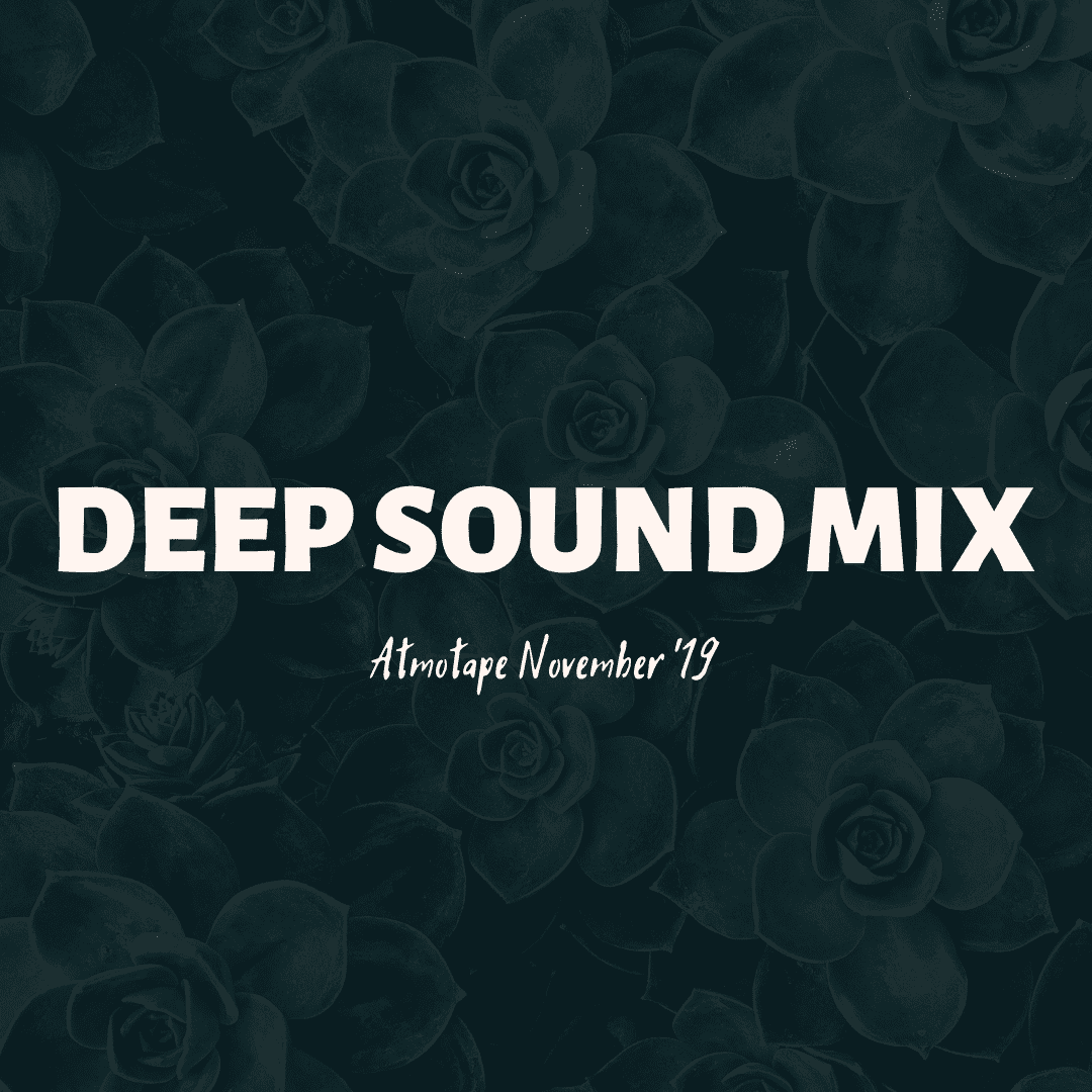 DEEP SOUND MIX - Atmotape (November'19)