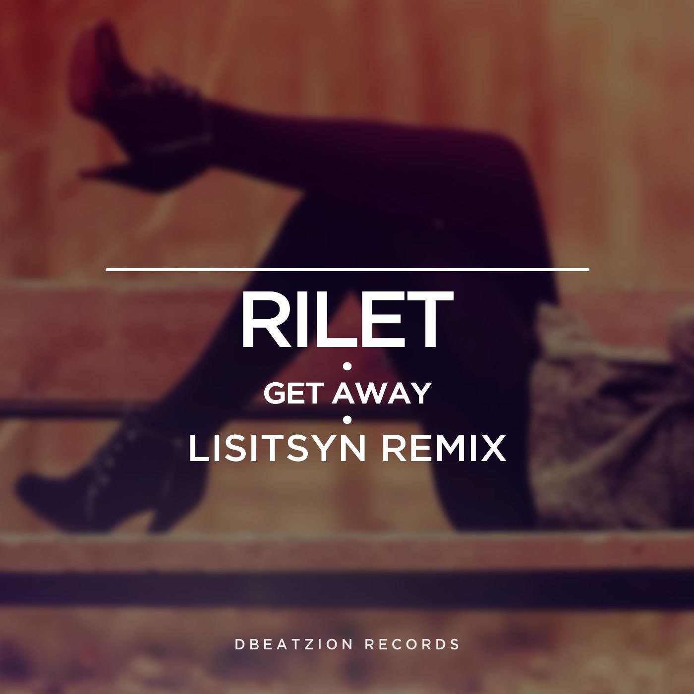 Get get remix. Rilet - get away (Lisitsyn Remix). Away, get away. Get away Remix. Get away песня.