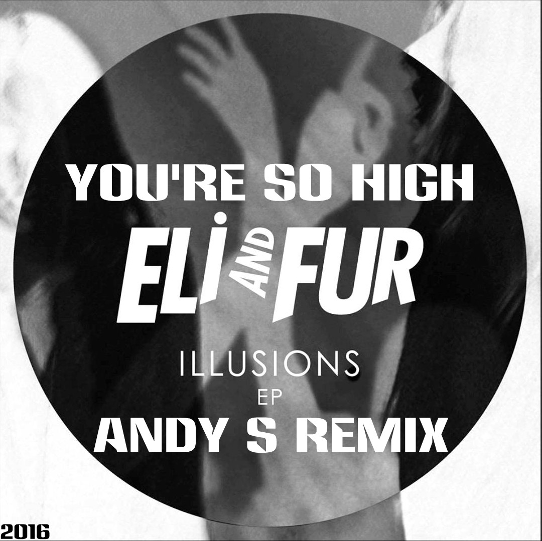 Your so high. Eli & fur треки. Eli fur you're so High. You're so High Original Mix Eli & fur. Eli fur you're so High обложка.