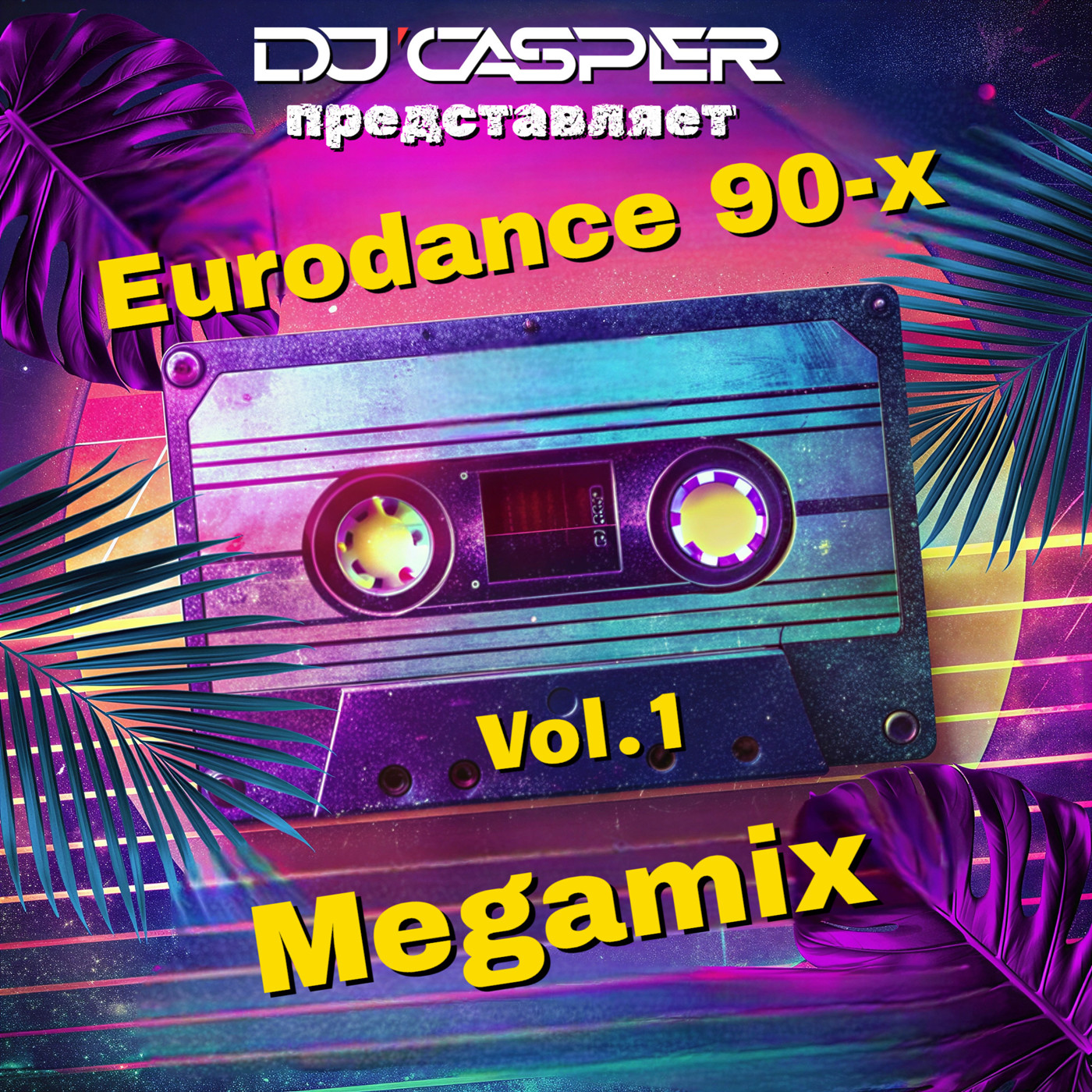 DJ Casper - Eurodance 90-x MEGAMIX  Vol.1 episode artwork