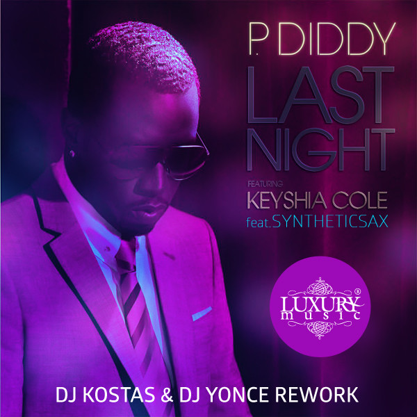 P.Diddy Ft. Keyshia Cole Feat. Syntheticsax - Last Night (DJ Kostas & DJ Yonce Rework) episode artwork