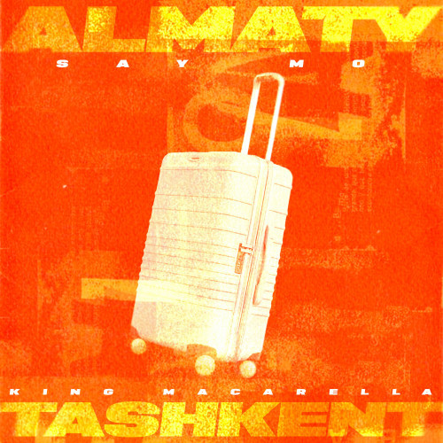 Say Mo & King Macarella - ALMATY - TASHKENT (Dj Rufat) Mix episode artwork