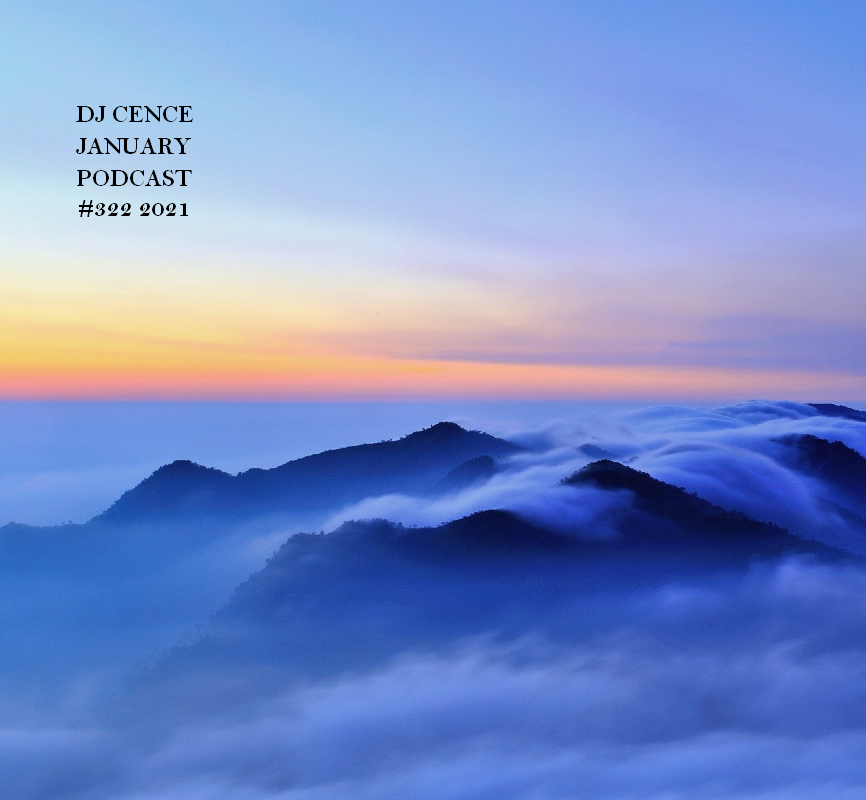 DJ CENCE JANUARY PODCAST #322 #2021