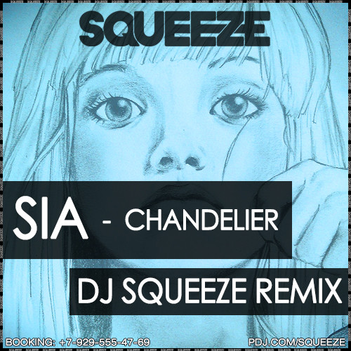 Sia - Chandelier (Dj Squeeze Remix)