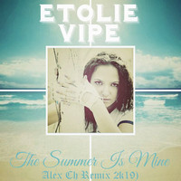 Etolie Vipe - The Summer Is Mine (Alex Ch Remix 2k19) episode artwork